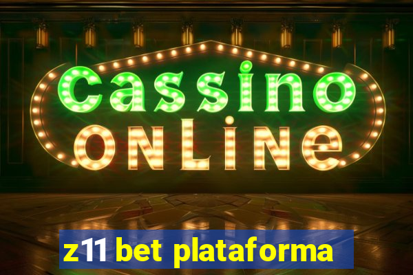 z11 bet plataforma